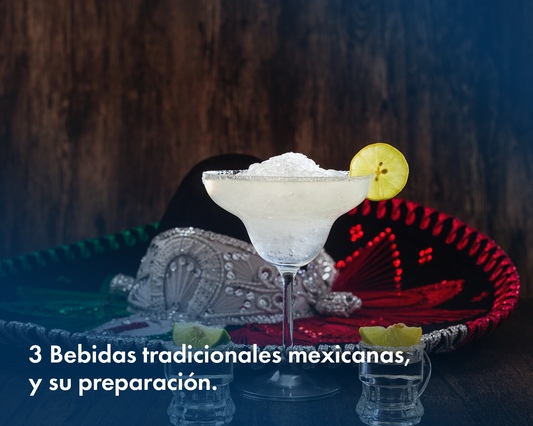 3 Bebidas Tradicionales para Celebrar este 15 de Septiembre